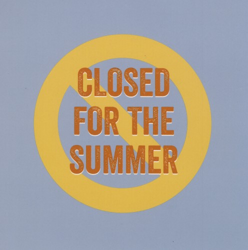 Closed for the Summer - 1