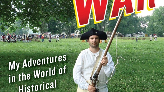 Charlie Schroeder '95 has penned Man of War: My Adventures in the World of Historical Reenactment.