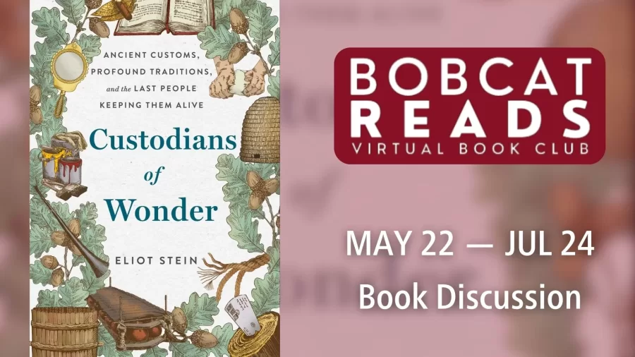 Bobcat Reads will be discussing Custodians of Wonder by Eliot Stein from May 22, 2026, through&hellip;