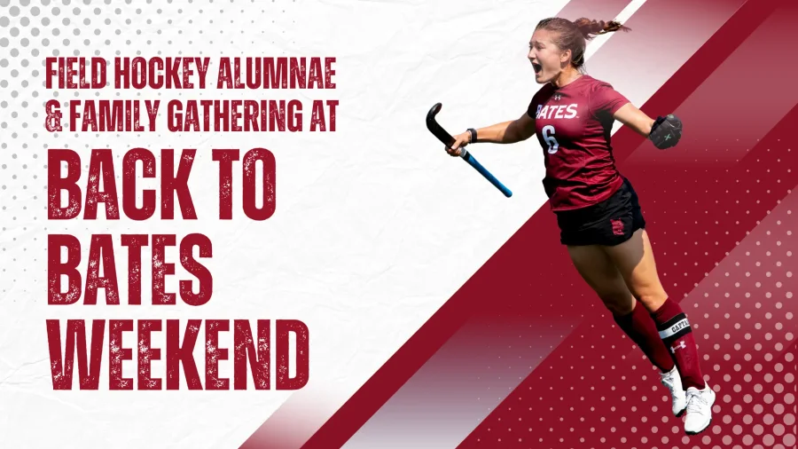 Join the Bates field hockey team for a special Back to Bates Weekend reception with…