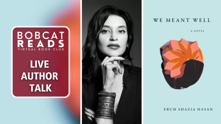 Bobcat Reads will host a Live Author Talk with Erum Shazia Hasan of We Meant Well.
Join…