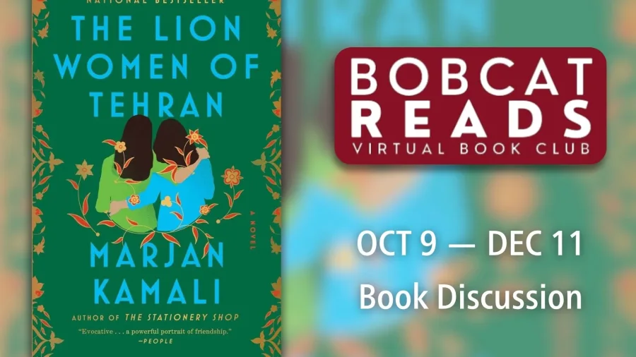 Bobcat Reads will be discussing The Lion Women of Tehran by Marjan Kamali from October 9,…