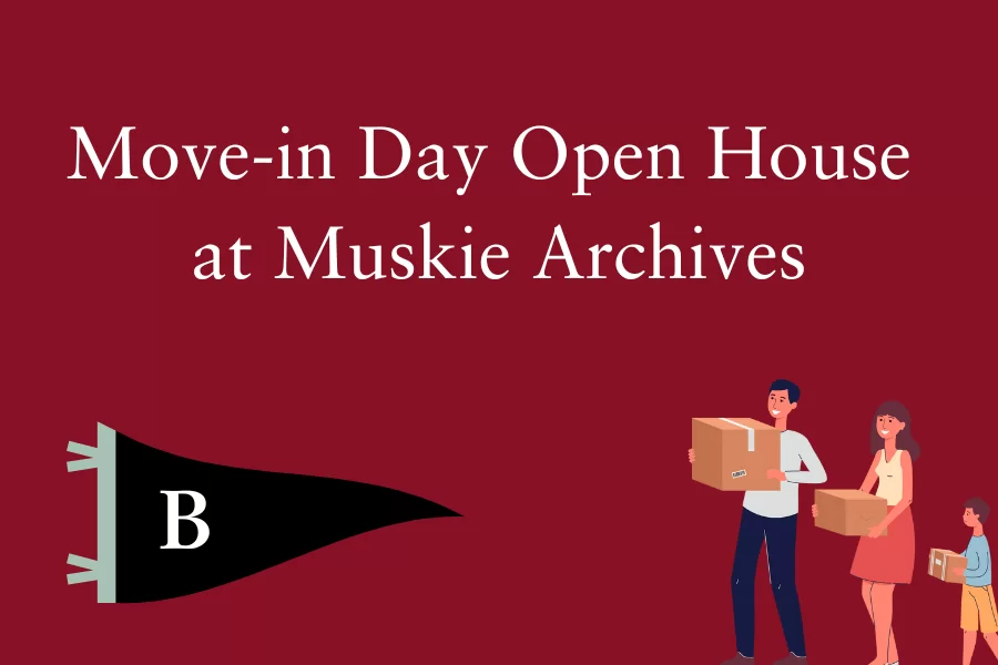 The Muskie Archives (on Campus Ave, across from Kalperis Hall) will have a series of&hellip;