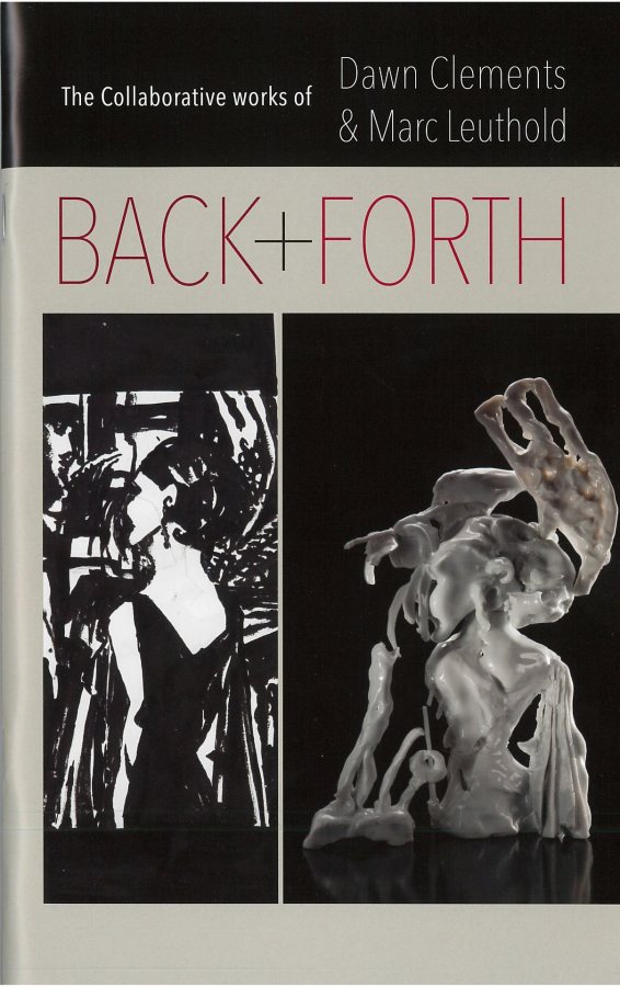 Back and Forth: The Collaborative Works of Dawn Clements and Marc Leuthold