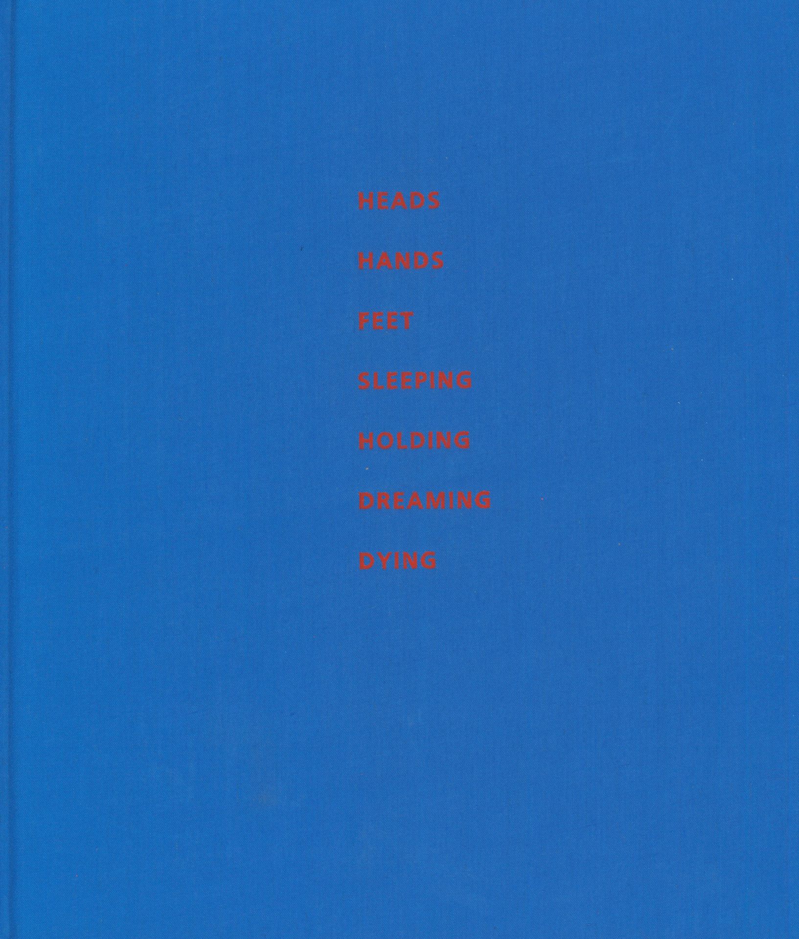 Heads Hands Feet Sleeping Holding Dreaming Dying