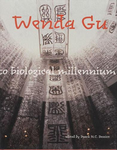 Wenda Gu Art from Middle Kingdom to Biological Millenium