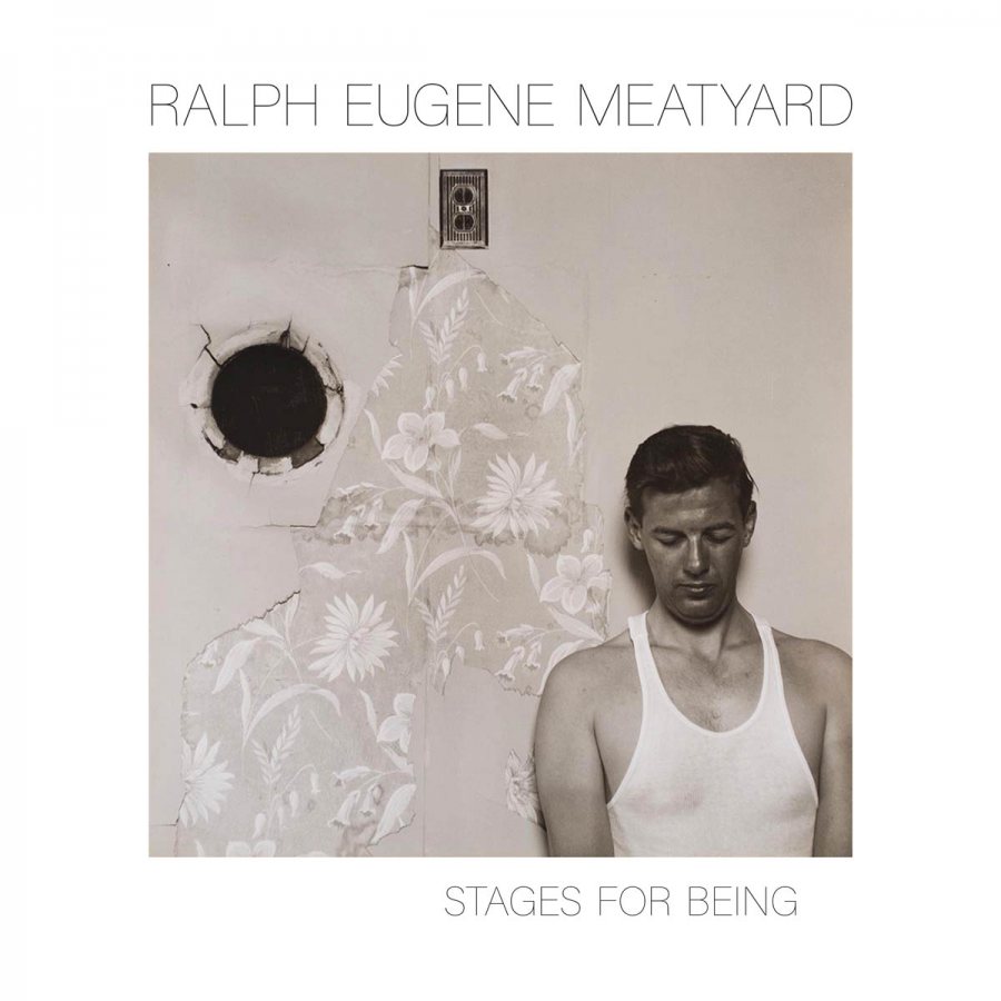 Ralph Eugene Meatyard: Stages for Being Catalogue