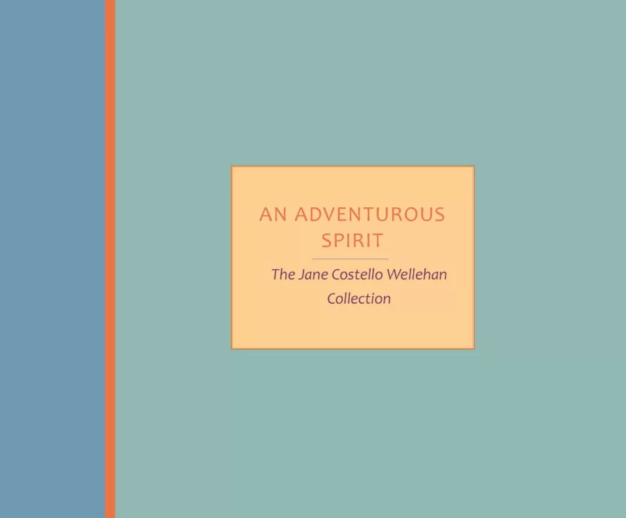 An Adventurous Spirit: The Jane Costello Wellehan Collection