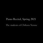 Piano Recital, the student of Chiharu Naruse Piano Recital, the student of Chiharu Naruse