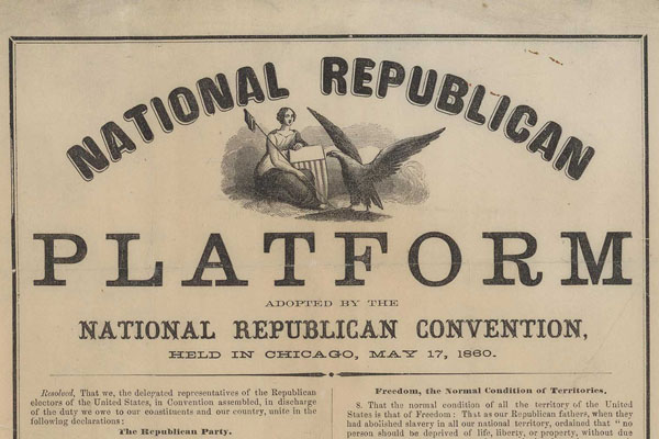 The 1860 Republican Party platform called the expansion of slavery a "crime against humanity." Detail of a photograph courtesy of the Library of Congress, Rare Book and Special Collections Division, Alfred Whital Stern Collection of Lincolniana.