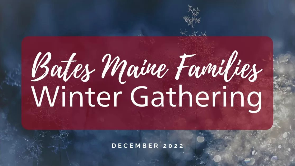 Bates Maine Families Winter Gathering Parents and Families Bates