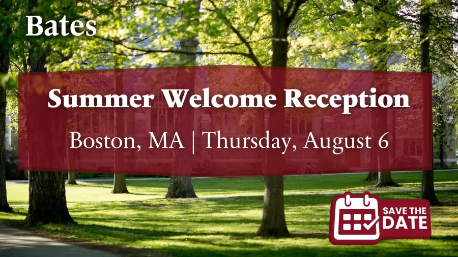 Please save the date for a Boston Summer Welcome Reception, where incoming Bates families and…