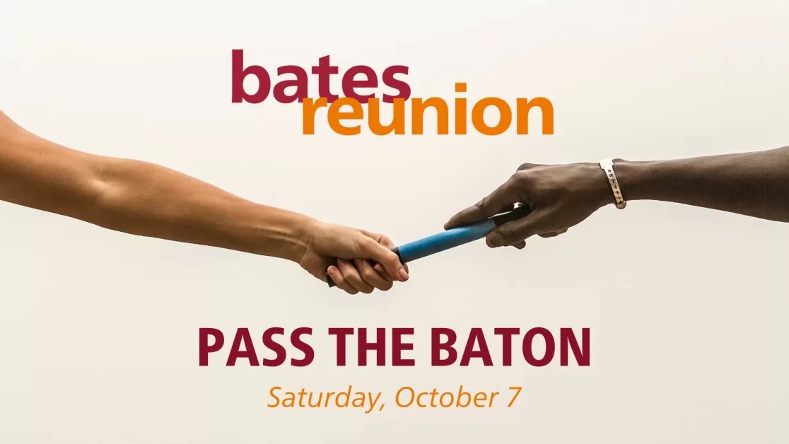 Pass the Baton Reunion Bates College