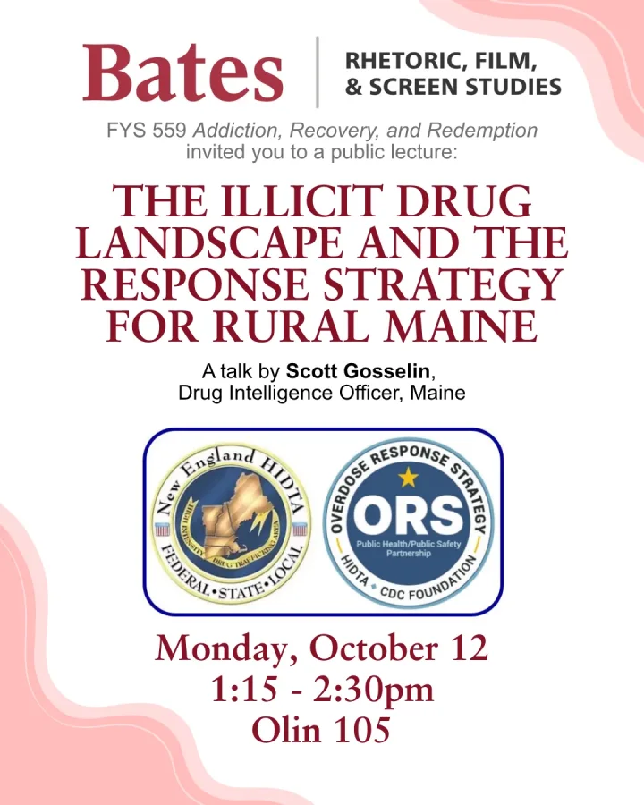 A talk by Scott Gosselin, Drug Intelligence Officer, Maine
Hosted by FYS 559: Addiction, Recovery, and…